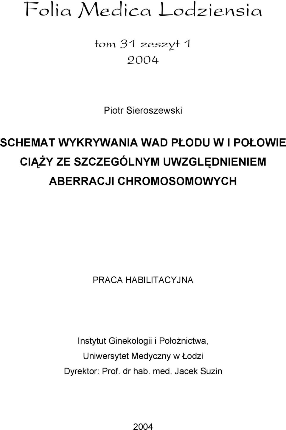 ABERRACJI CHROMOSOMOWYCH PRACA HABILITACYJNA Instytut Ginekologii i