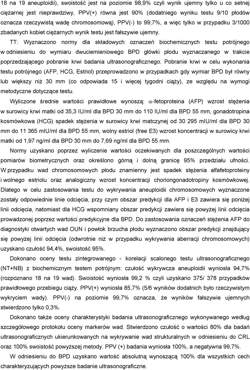 TT: Wyznaczono normy dla składowych oznaczeń biochemicznych testu potrójnego w odniesieniu do wymiaru dwuciemieniowego BPD główki płodu wyznaczanego w trakcie poprzedzającego pobranie krwi badania