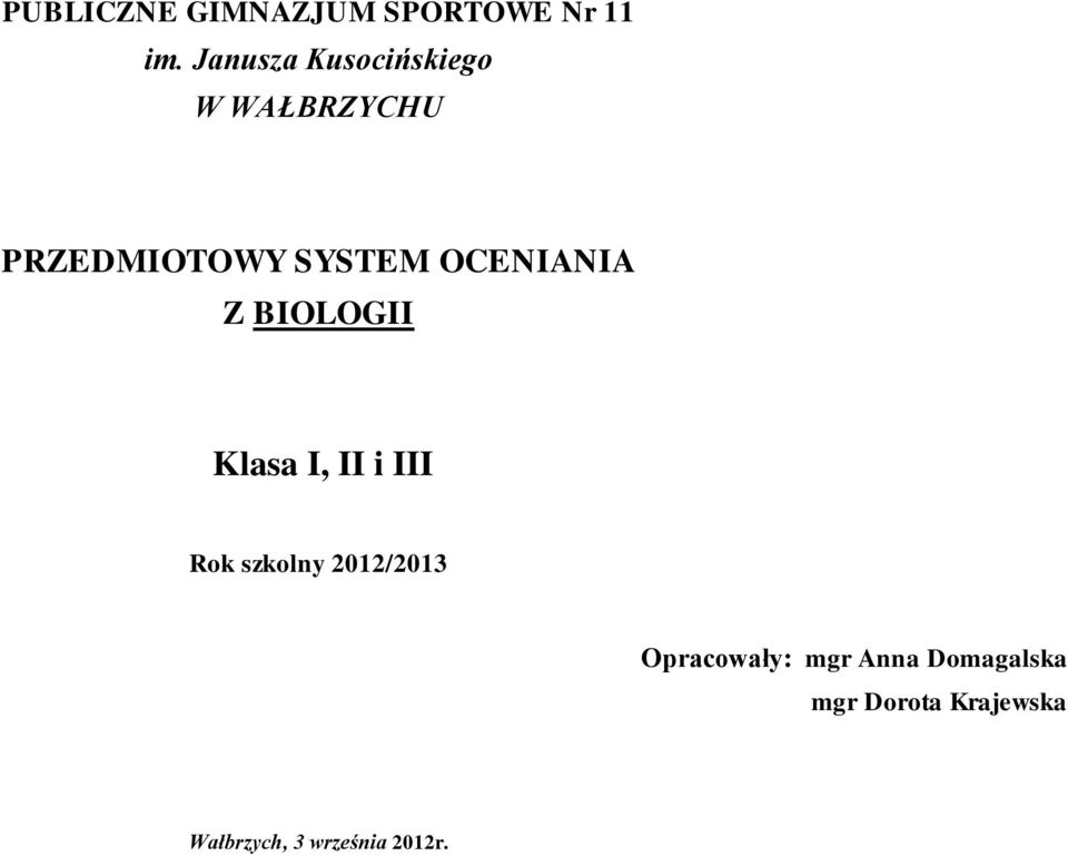 OCENIANIA Z BIOLOGII Klasa I, II i III Rok szkolny