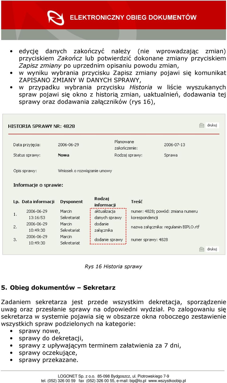 sprawy oraz dodawania załączników (rys 16), Rys 16 Historia sprawy 5.