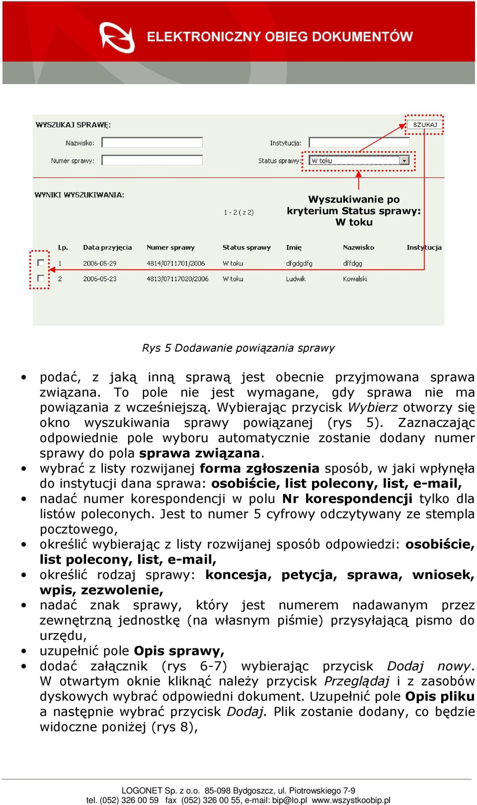 Zaznaczając odpowiednie pole wyboru automatycznie zostanie dodany numer sprawy do pola sprawa związana.