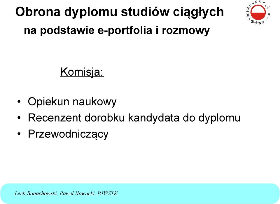 Komisja: Opiekun naukowy Recenzent