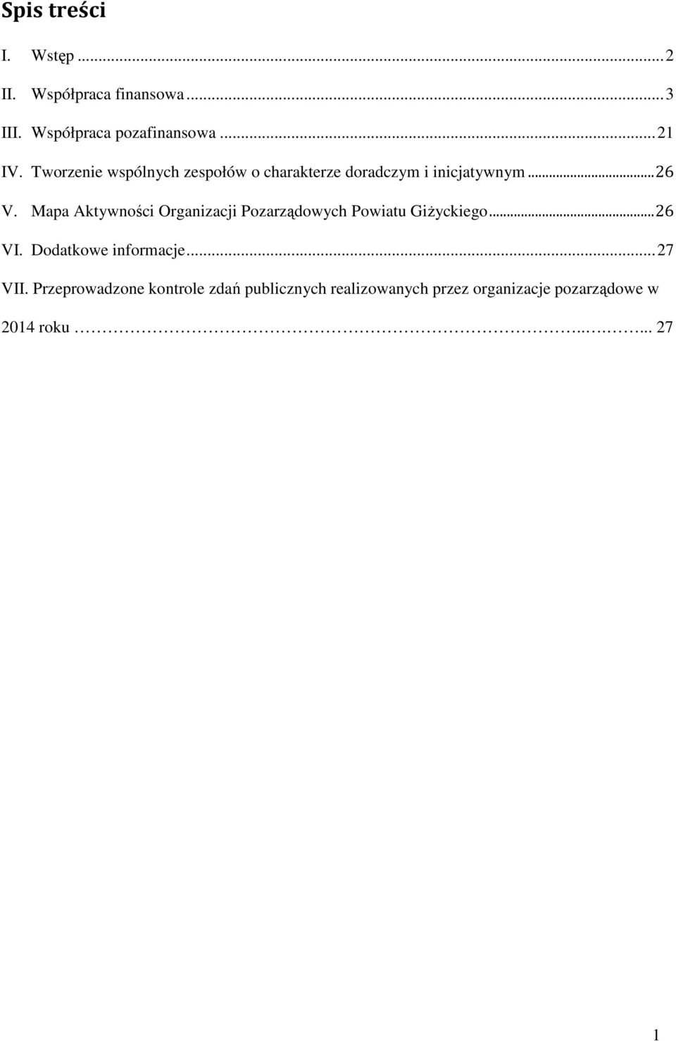 Mapa Aktywności Organizacji Pozarządowych Powiatu GiŜyckiego... 26 VI. Dodatkowe informacje.