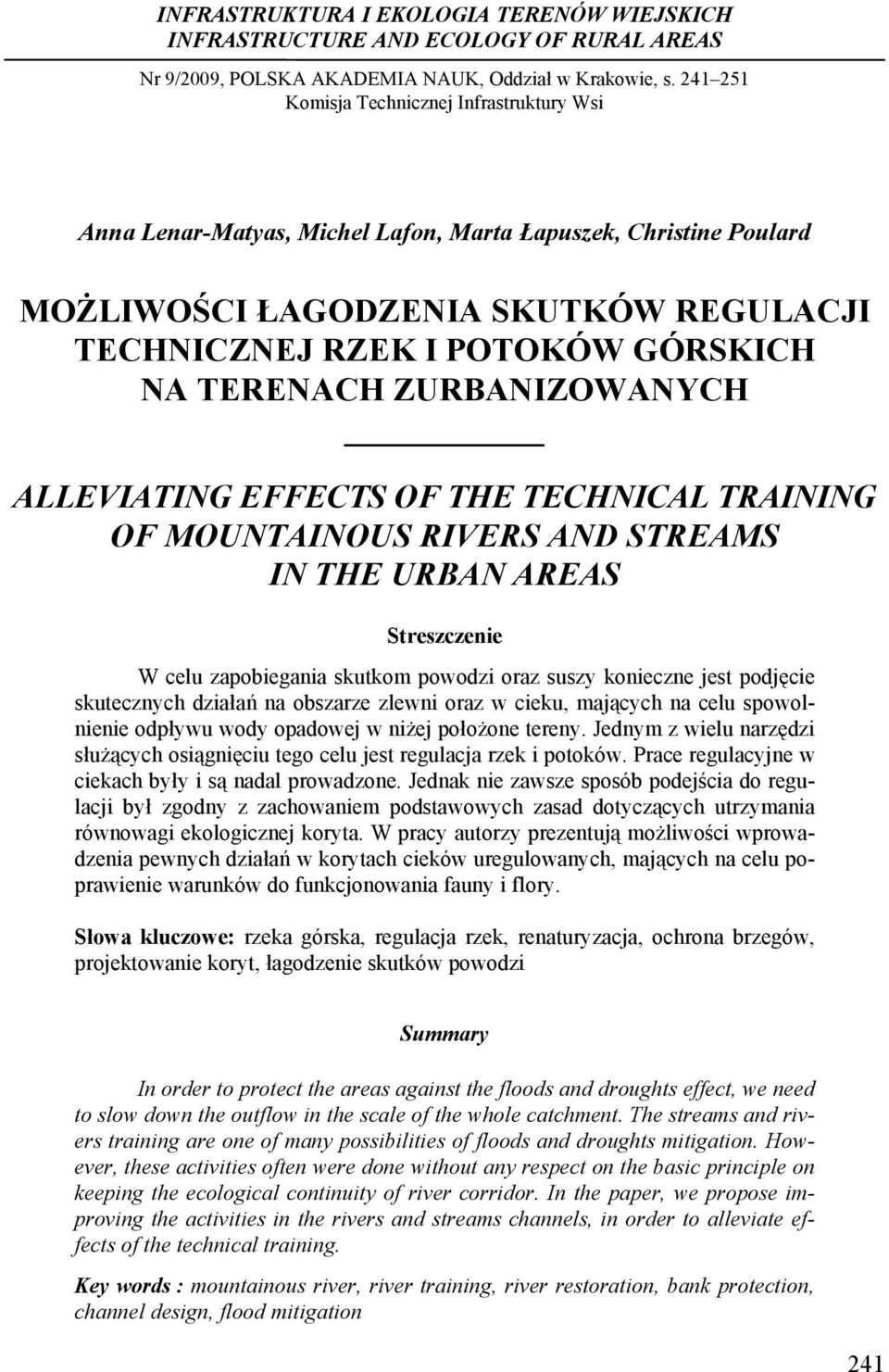 TERENACH ZURBANIZOWANYCH ALLEVIATING EFFECTS OF THE TECHNICAL TRAINING OF MOUNTAINOUS RIVERS AND STREAMS IN THE URBAN AREAS Streszczenie W celu zapobiegania skutkom powodzi oraz suszy konieczne jest