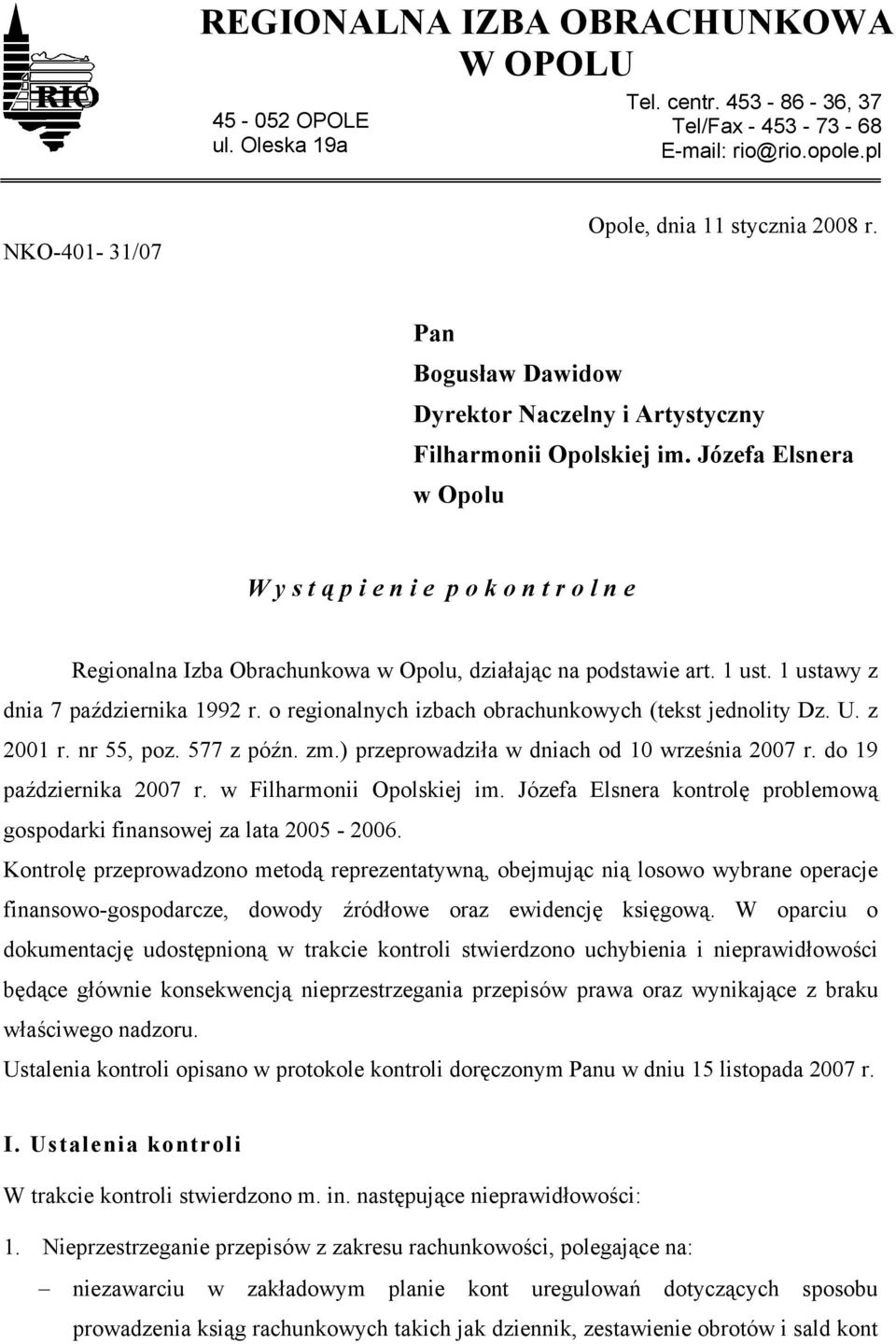 Józefa Elsnera w Opolu W y s t ą p i e n i e p o k o n t r o l n e Regionalna Izba Obrachunkowa w Opolu, działając na podstawie art. 1 ust. 1 ustawy z dnia 7 października 1992 r.