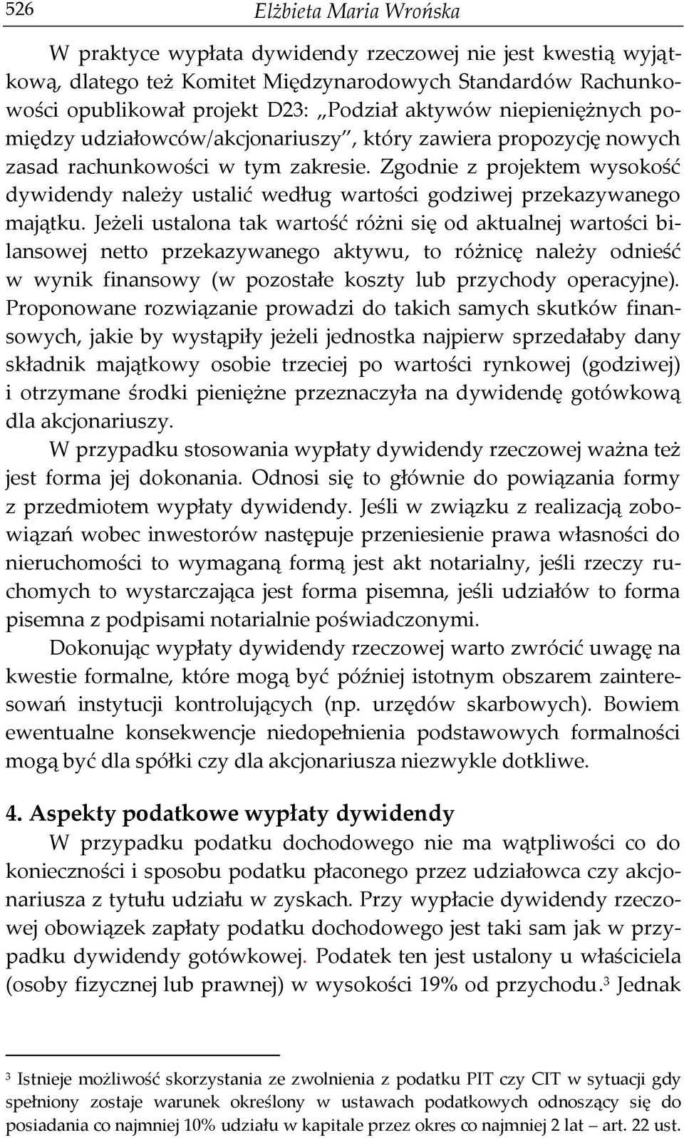 Zgodnie z projektem wysokość dywidendy należy ustalić według wartości godziwej przekazywanego majątku.