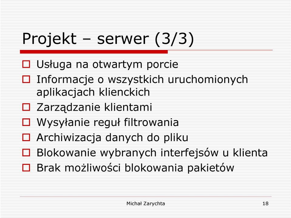 reguł filtrowania Archiwizacja danych do pliku Blokowanie wybranych