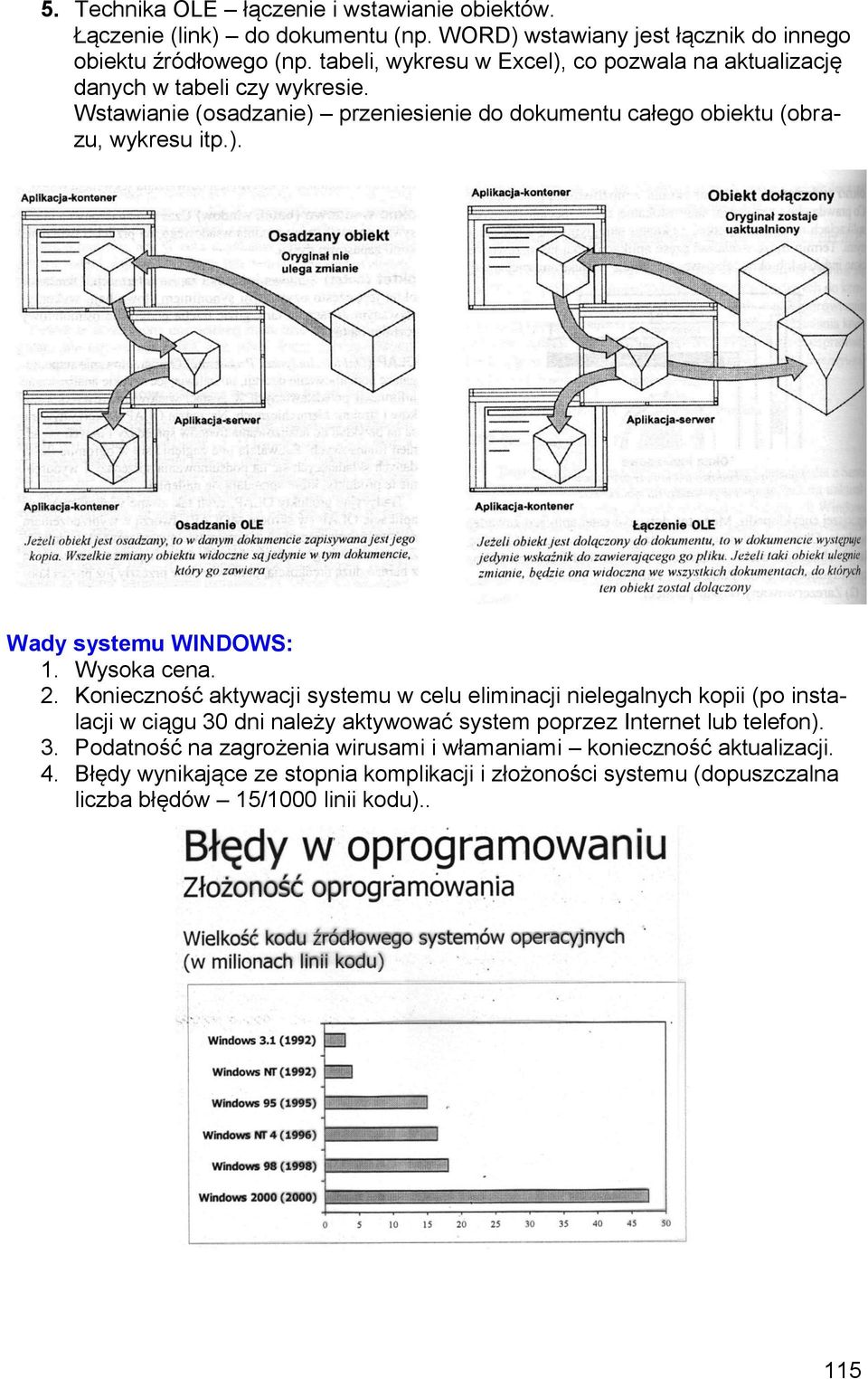 Wysoka cena. 2. Konieczność aktywacji systemu w celu eliminacji nielegalnych kopii (po instalacji w ciągu 3 