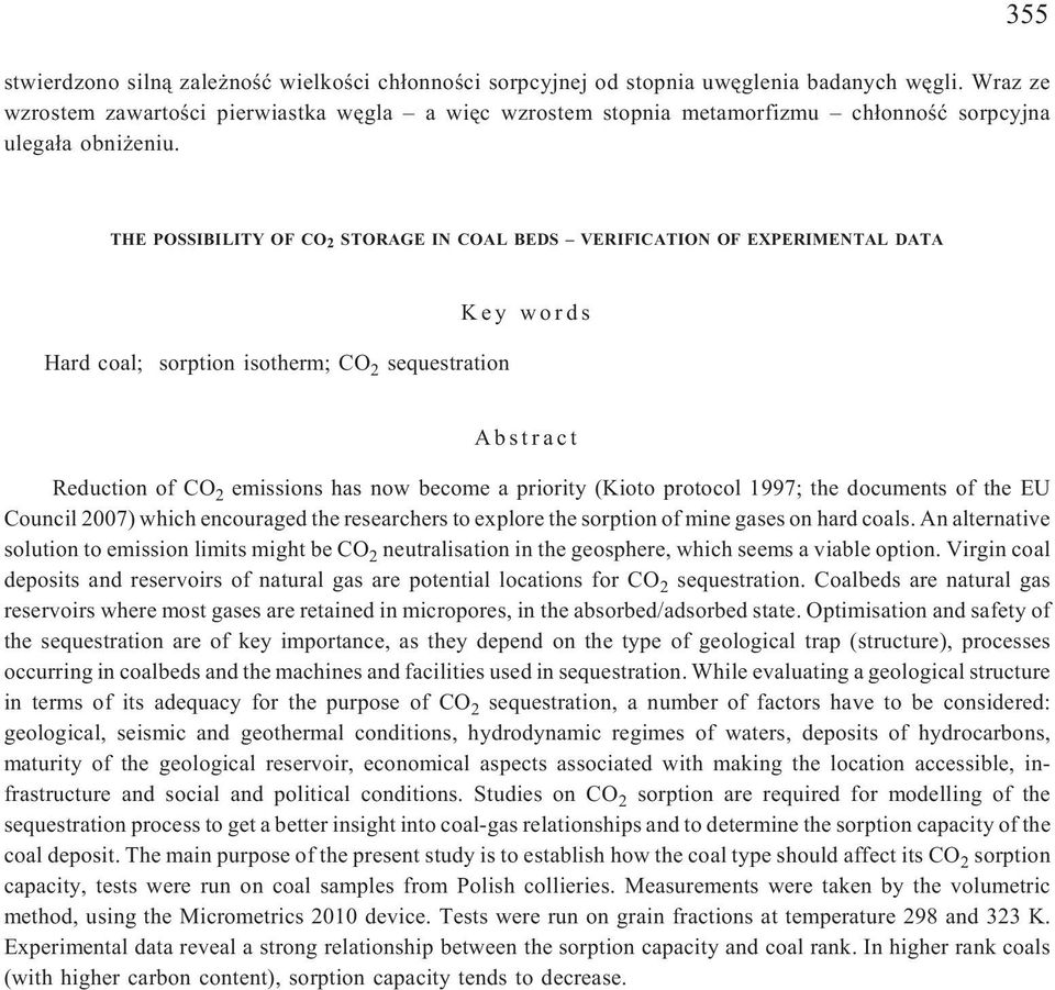 THE POSSIBILITY OF CO 2 STORAGE IN COAL BEDS VERIFICATION OF EXPERIMENTAL DATA Hard coal; sorption isotherm; CO 2 sequestration Key words Abstract Reduction of CO 2 emissions has now become a