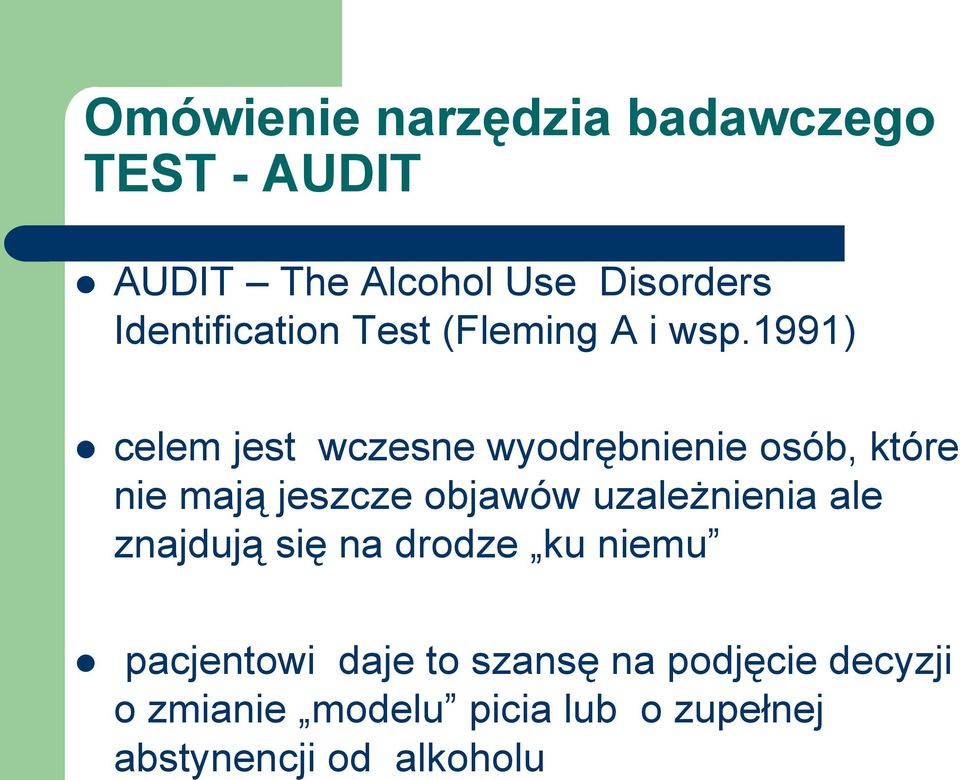 Use Disorders Identification Test (Fleming A i wsp.