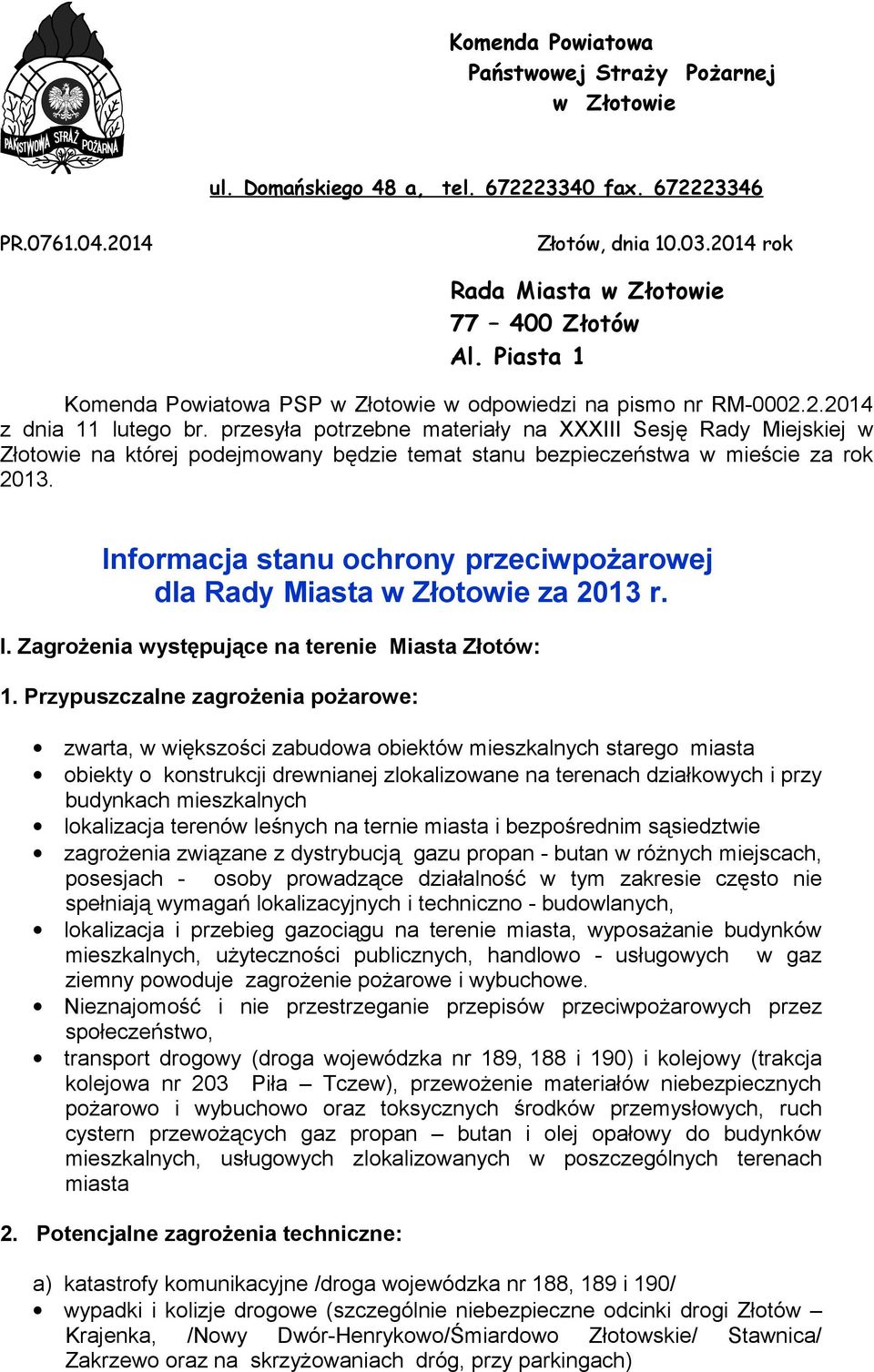 przesyła potrzebne materiały na XXXIII Sesję Rady Miejskiej w Złotowie na której podejmowany będzie temat stanu bezpieczeństwa w mieście za rok 2013.