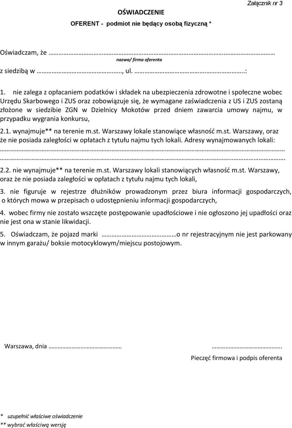 ZGN w Dzielnicy Mokotów przed dniem zawarcia umowy najmu, w przypadku wygrania konkursu, 2.1. wynajmuje** na terenie m.st.