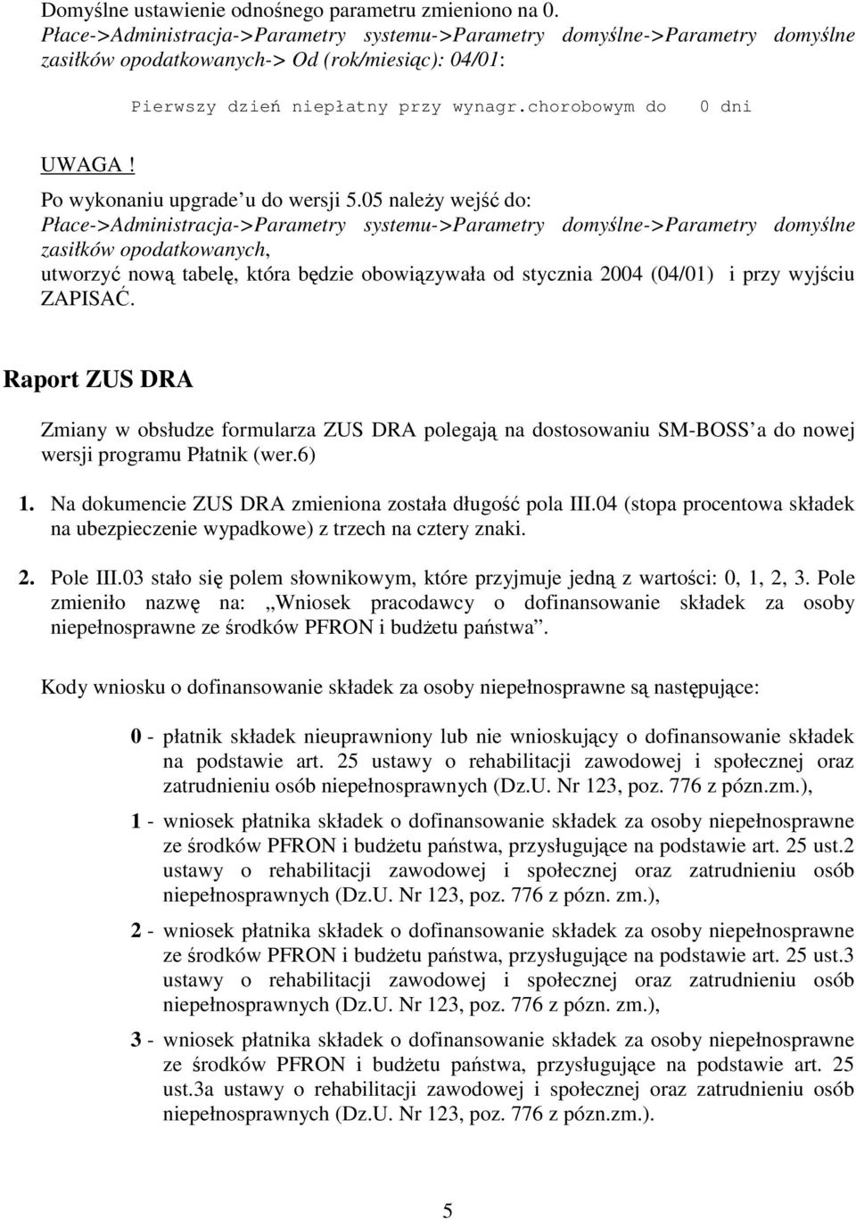 Po wykonaniu upgrade u do wersji 5.