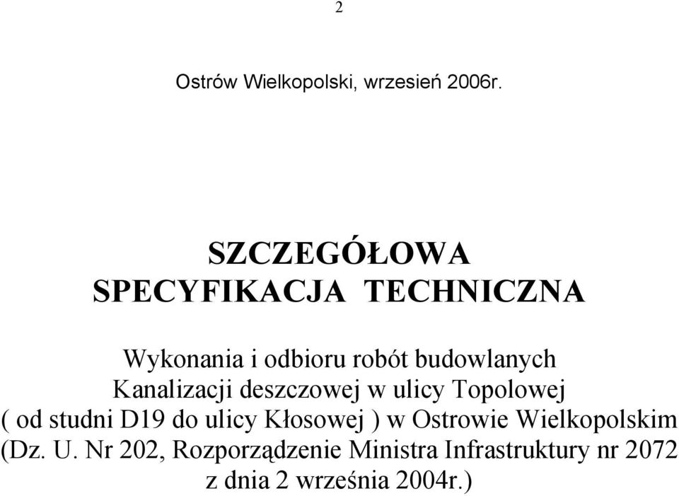 Kanalizacji deszczowej w ulicy Topolowej ( od studni D19 do ulicy Kłosowej