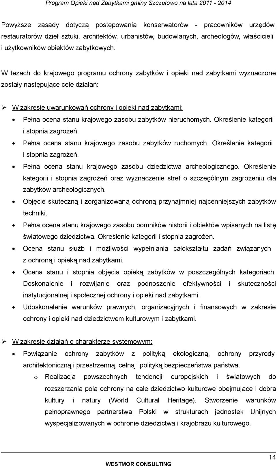 nieruchmych. Określenie kategrii i stpnia zagrżeń. Pełna cena stanu krajweg zasbu zabytków ruchmych. Określenie kategrii i stpnia zagrżeń. Pełna cena stanu krajweg zasbu dziedzictwa archelgiczneg.