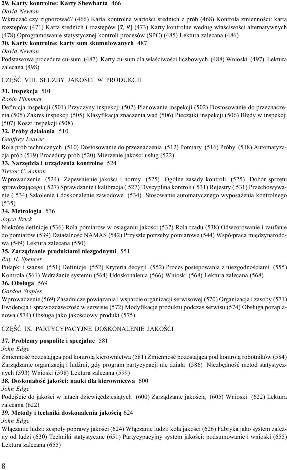 Oprogramowanie statystycznej kontroli procesów (SPC) (485) Lektura zalecana (486) 30.