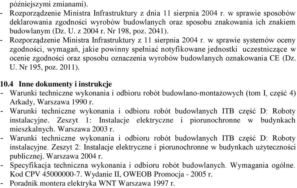 - Rozporządzenie Ministra Infrastruktury z 11 sierpnia 2004 r.