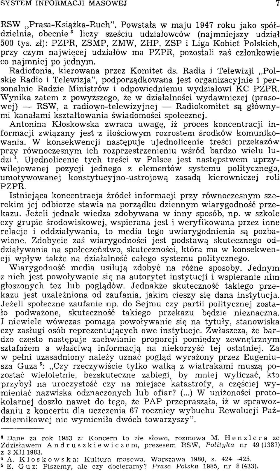 Radia i Telewizji Polskie Radio i Telewizja", podporządkowana jest organizacyjnie i personalnie Radzie Ministrów i odpowiedniemu wydziałowi KC PZPR.