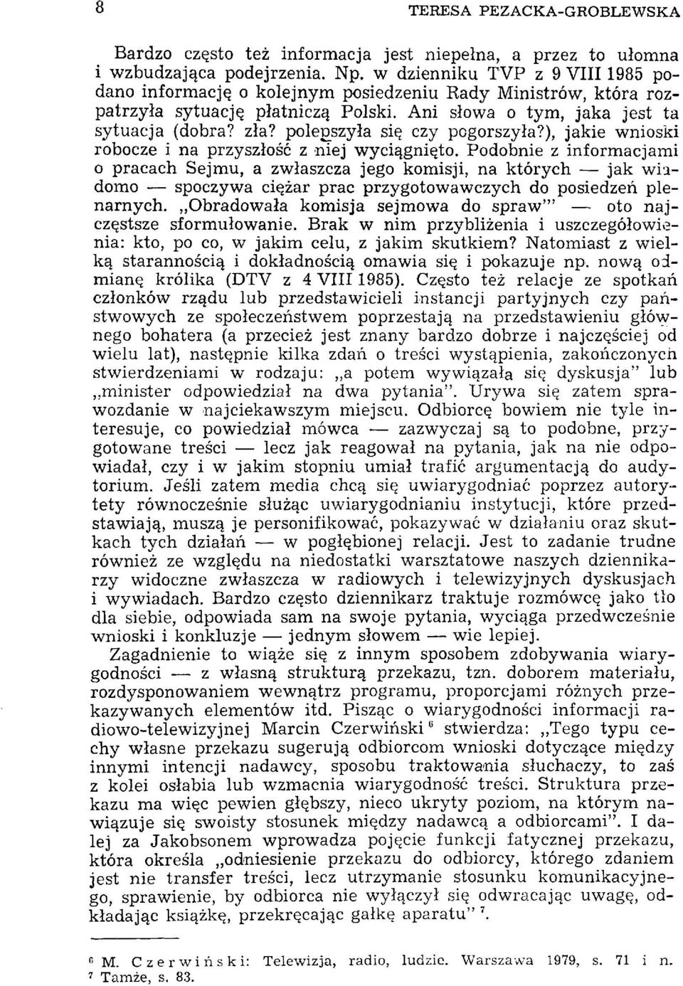 polepszyła się czy pogorszyła?), jakie wnioski robocze i na przyszłość z niej wyciągnięto.