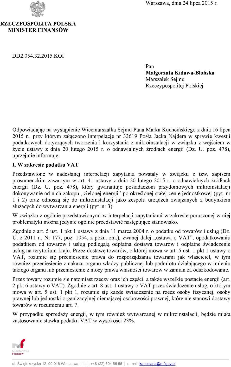 KOI Pan Małgorzata Kidawa-Błońska Marszałek Sejmu Rzeczypospolitej Polskiej Odpowiadając na wystąpienie Wicemarszałka Sejmu Pana Marka Kuchcińskiego z dnia 16 lipca 2015 r.