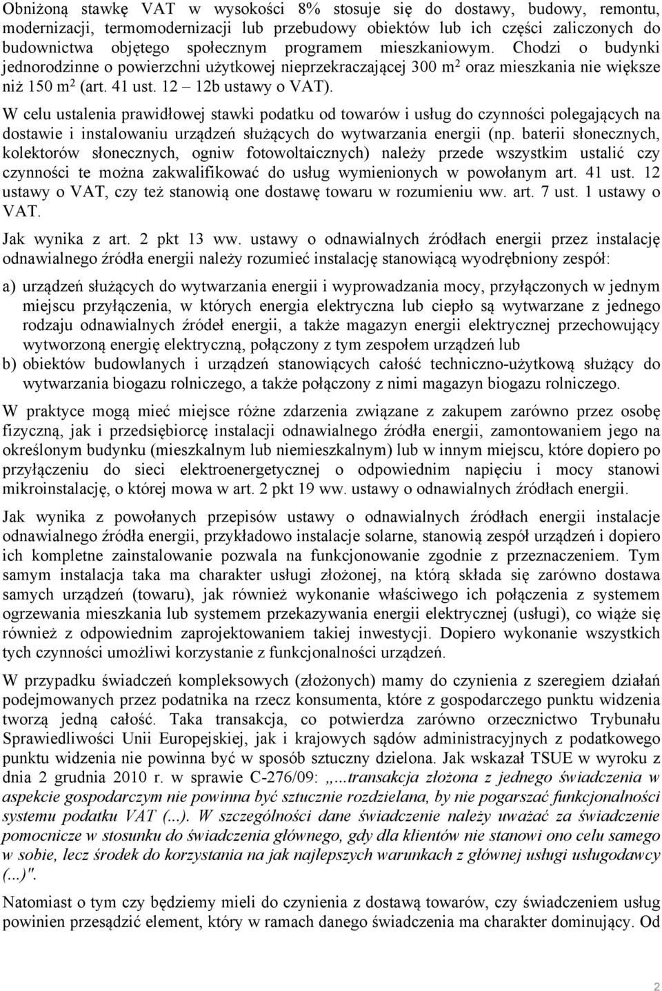 W celu ustalenia prawidłowej stawki podatku od towarów i usług do czynności polegających na dostawie i instalowaniu urządzeń służących do wytwarzania energii (np.