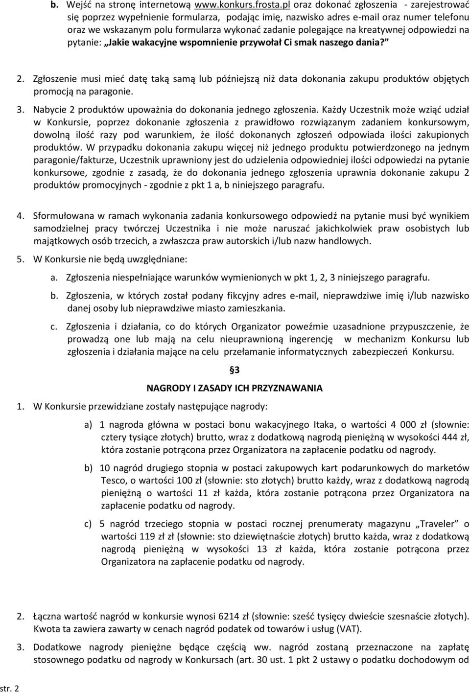 kreatywnej odpowiedzi na pytanie: Jakie wakacyjne wspomnienie przywołał Ci smak naszego dania? 2.