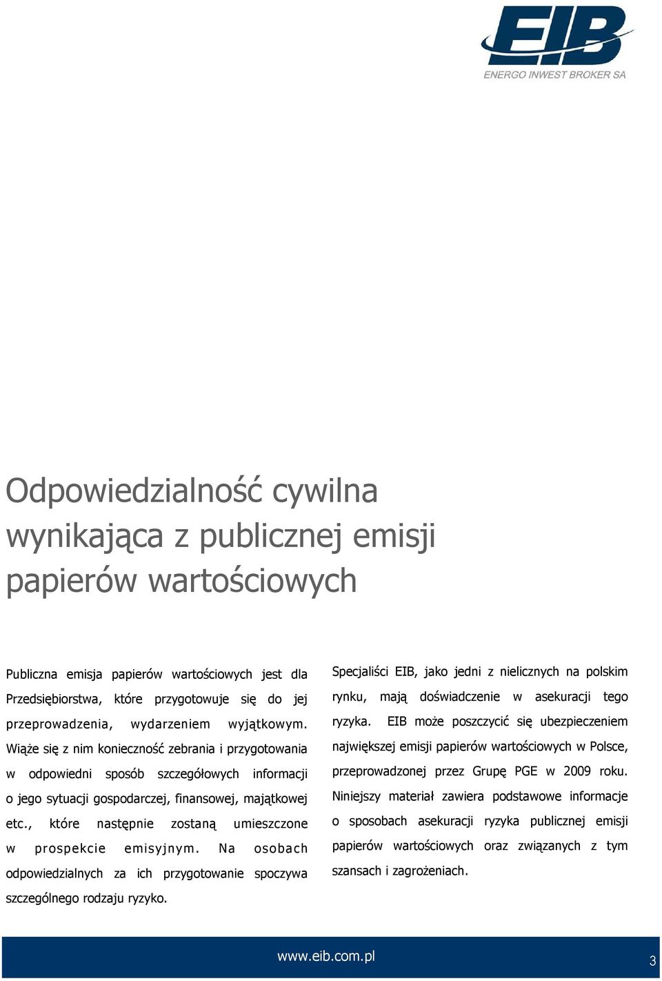 , które następnie zostaną umieszczone w prospekcie emisyjnym.