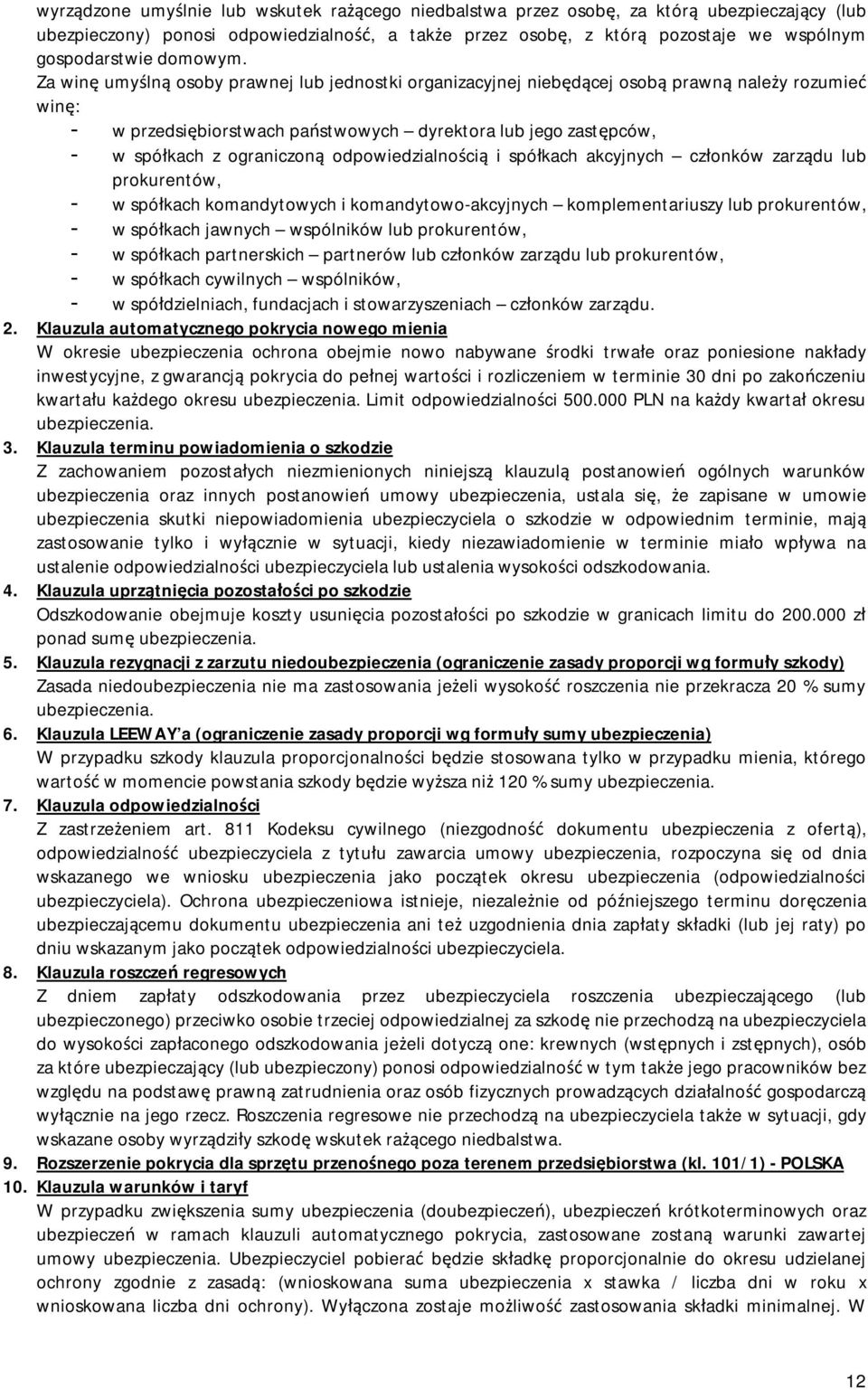 Za winę umyślną osoby prawnej lub jednostki organizacyjnej niebędącej osobą prawną należy rozumieć winę: - w przedsiębiorstwach państwowych dyrektora lub jego zastępców, - w spółkach z ograniczoną