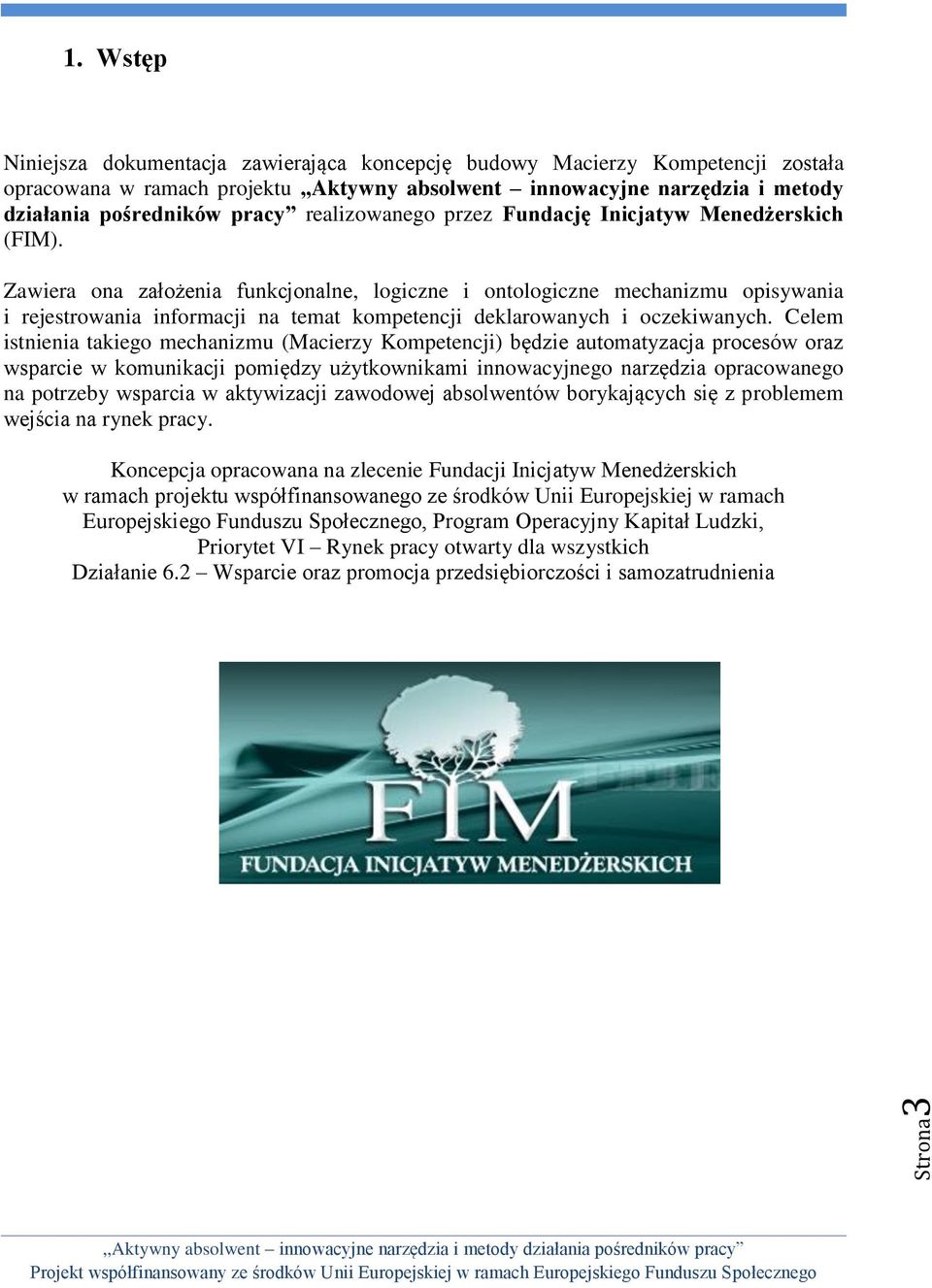 realizowanego przez Fundację Inicjatyw Menedżerskich (FIM).