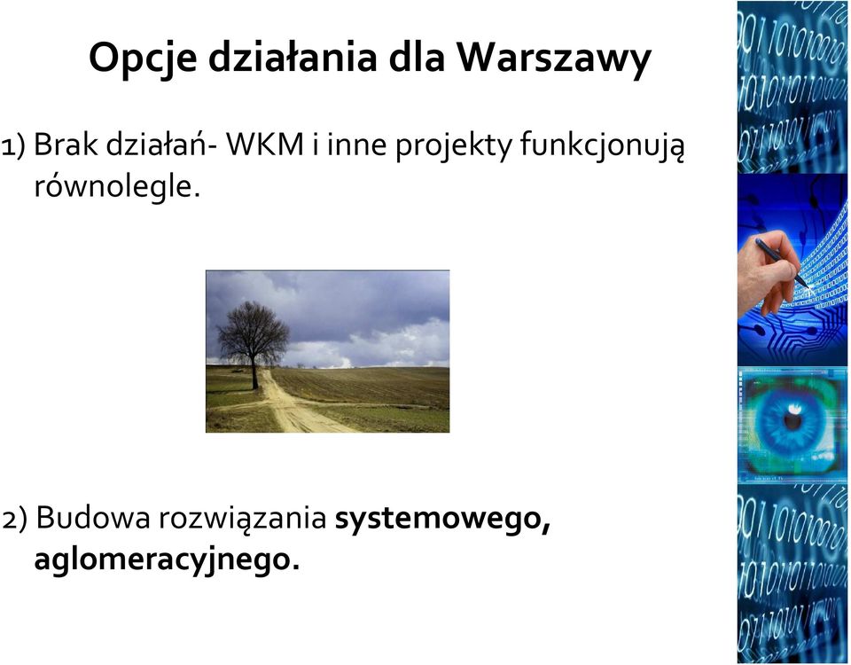 funkcjonują równolegle.