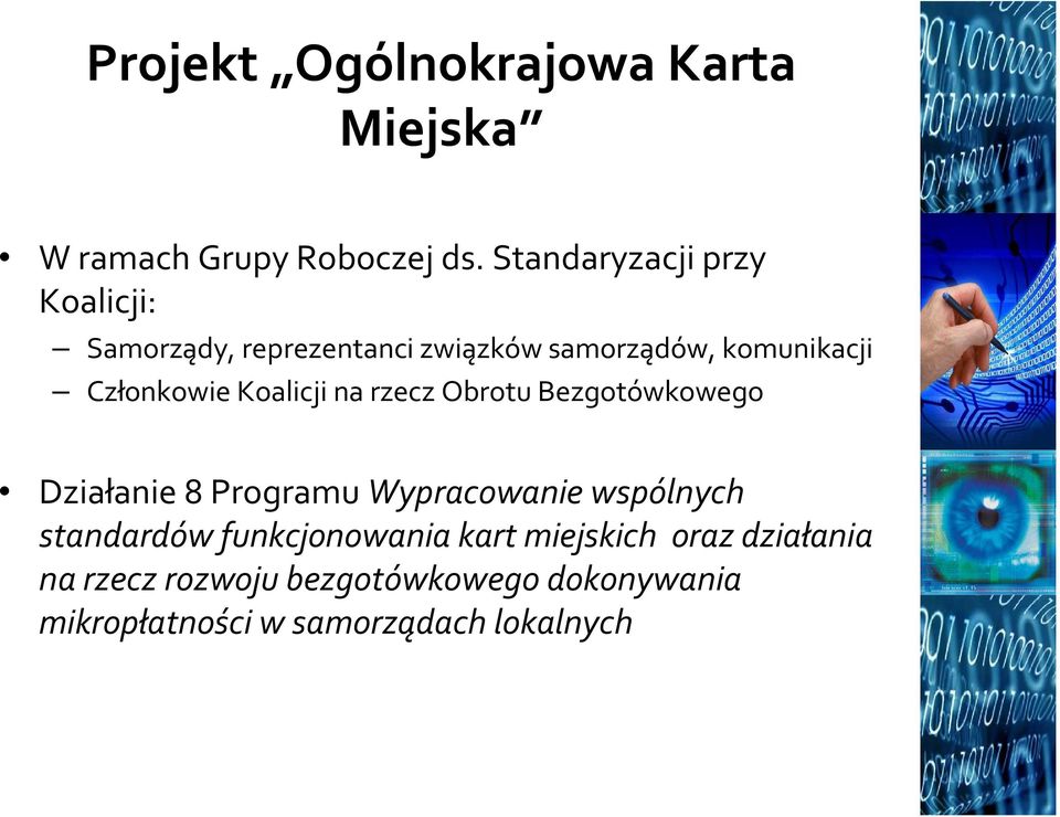 Członkowie Koalicji na rzecz Obrotu Bezgotówkowego Działanie 8 Programu Wypracowanie wspólnych