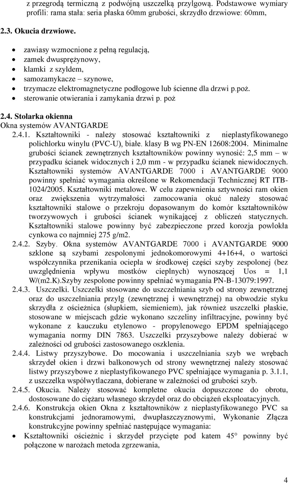 sterowanie otwierania i zamykania drzwi p. poż 2.4. Stolarka okienna Okna systemów AVANTGARDE 2.4.1.