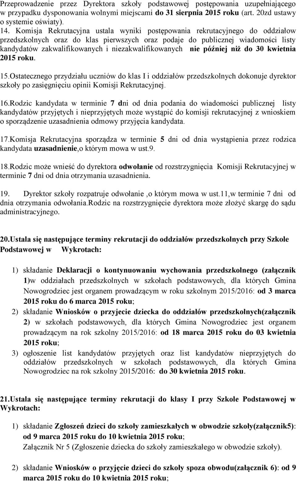 niezakwalifikowanych nie później niż do 30 kwietnia 2015 roku. 15.