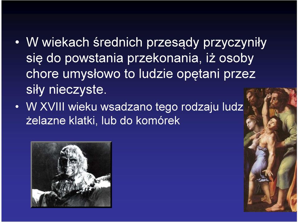 ludzie opętani przez siły nieczyste.