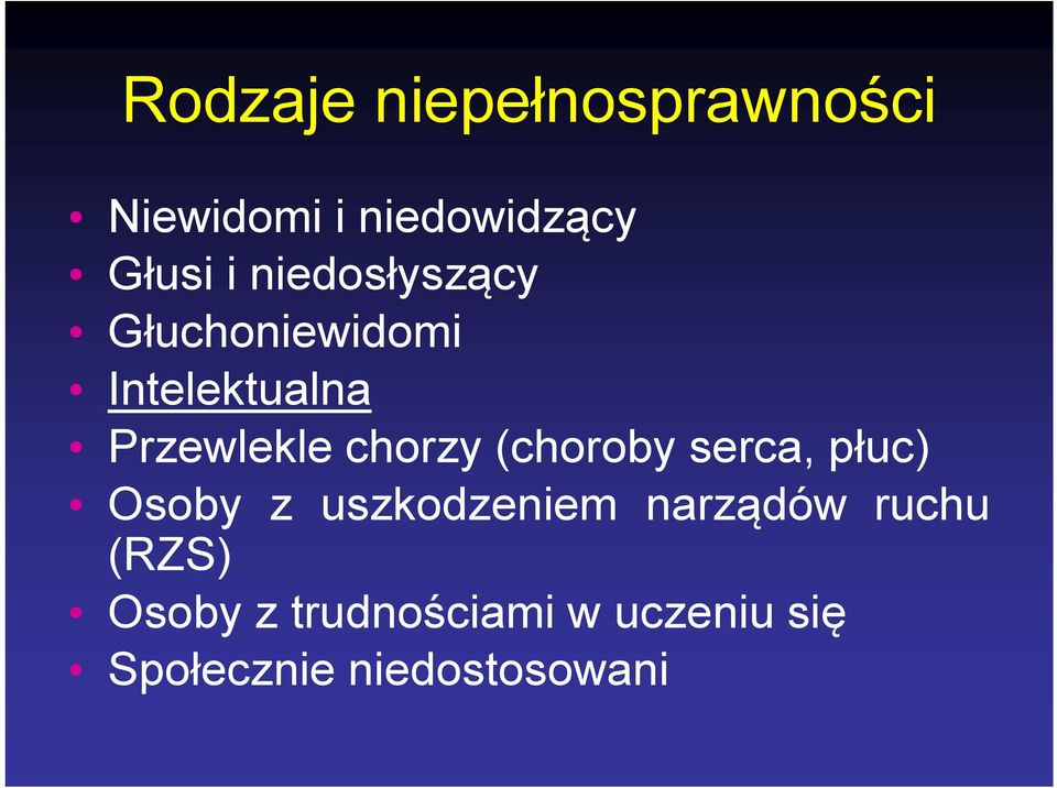 (choroby serca, płuc) Osoby z uszkodzeniem narządów ruchu