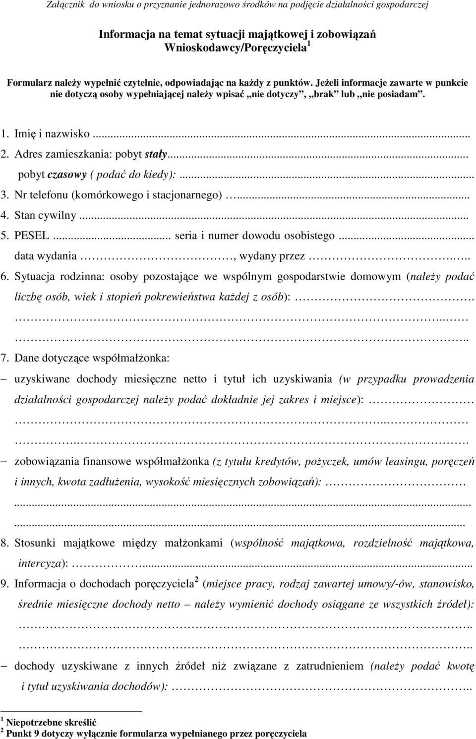 Adres zamieszkania: pobyt stały... pobyt czasowy ( podać do kiedy):... 3. Nr telefonu (komórkowego i stacjonarnego)... 4. Stan cywilny... 5. PESEL... seria i numer dowodu osobistego.