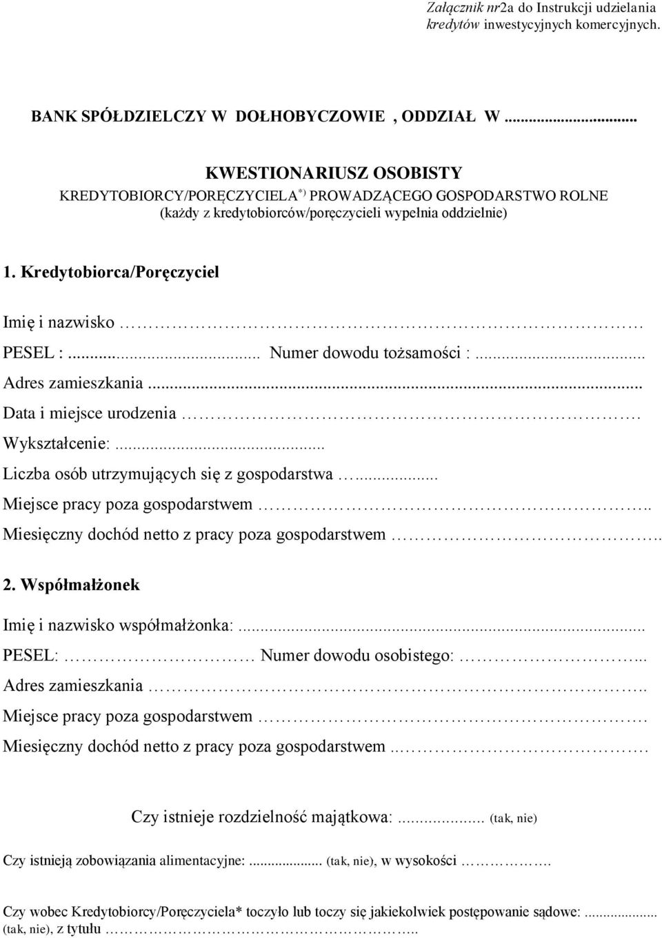 .. Numer dowodu tożsamości :... Adres zamieszkania. Data i miejsce urodzenia. Wykształcenie:... Liczba osób utrzymujących się z gospodarstwa... Miejsce pracy poza gospodarstwem.