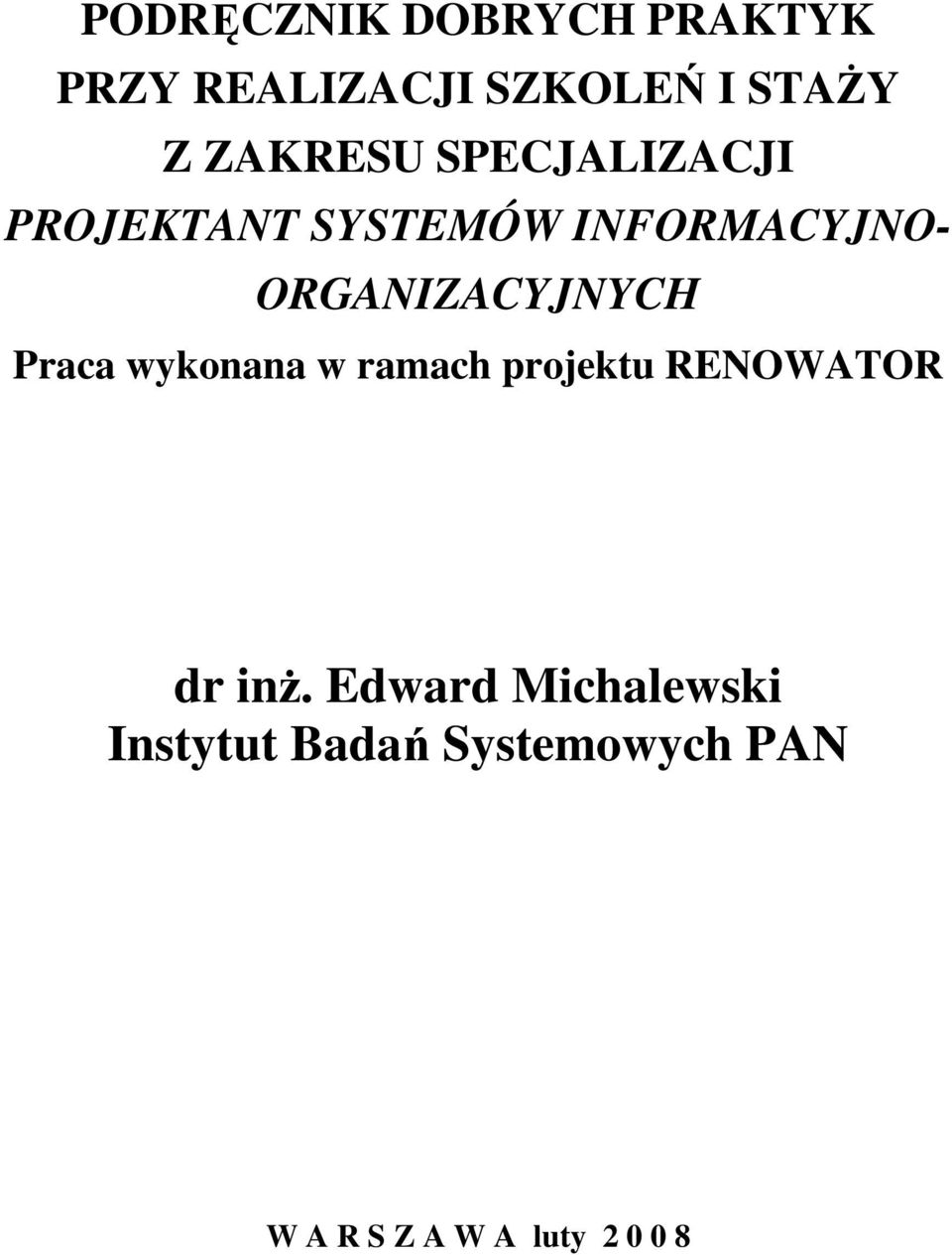 ORGANIZACYJNYCH Praca wykonana w ramach projektu RENOWATOR dr inŝ.