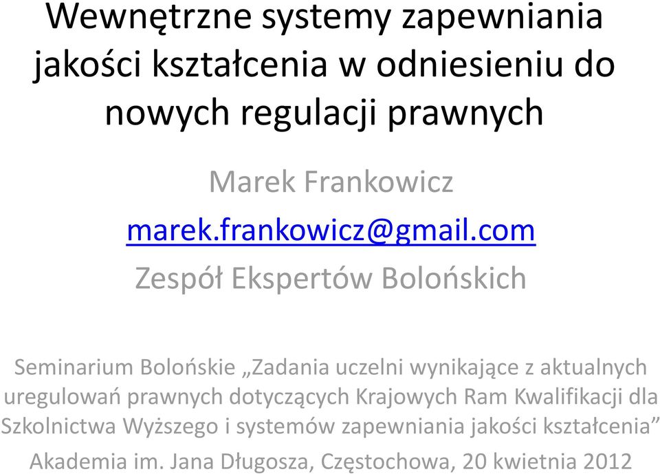 com Zespół Ekspertów Bolońskich Seminarium Bolońskie Zadania uczelni wynikające z aktualnych