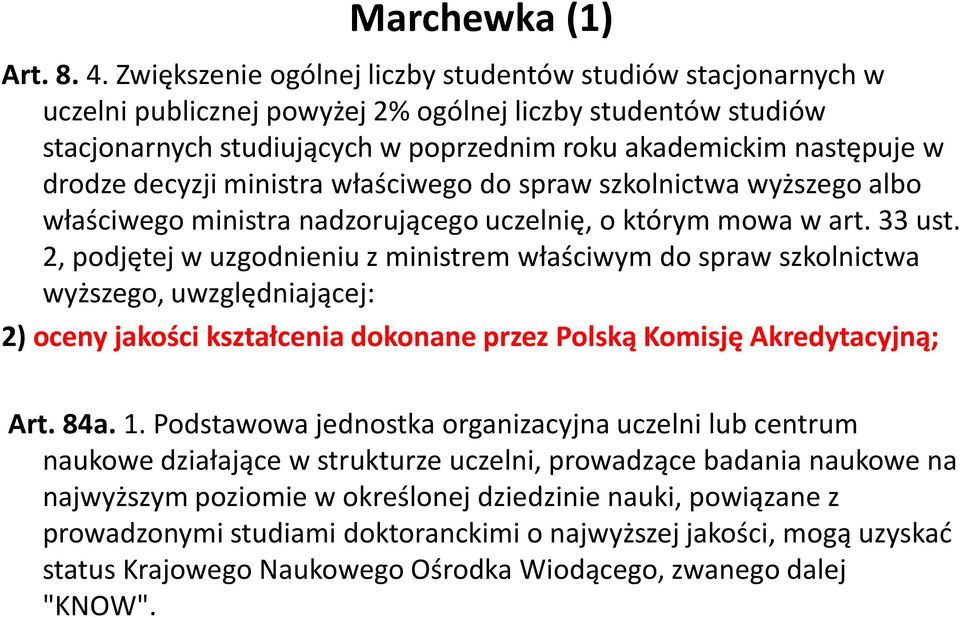 decyzji ministra właściwego do spraw szkolnictwa wyższego albo właściwego ministra nadzorującego uczelnię, o którym mowa w art. 33 ust.