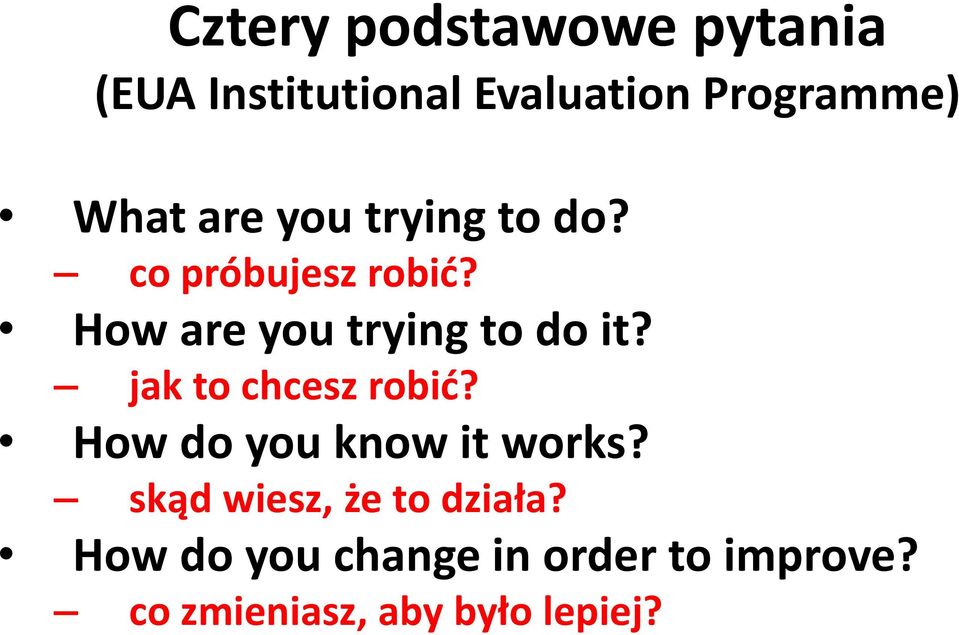 jak to chcesz robić? How do you know it works? skąd wiesz, że to działa?