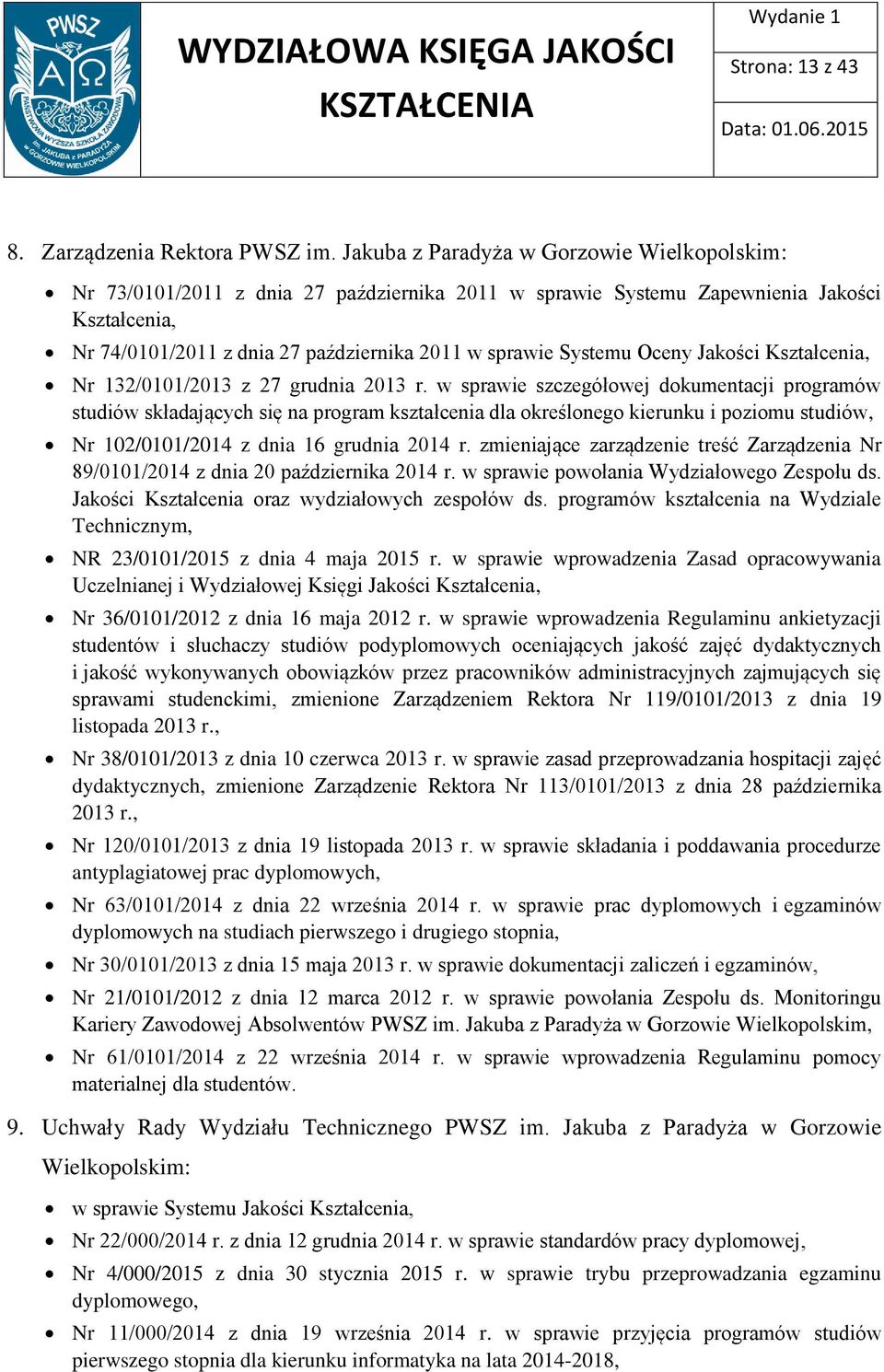 Systemu Oceny Jakości Kształcenia, Nr 132/0101/2013 z 27 grudnia 2013 r.