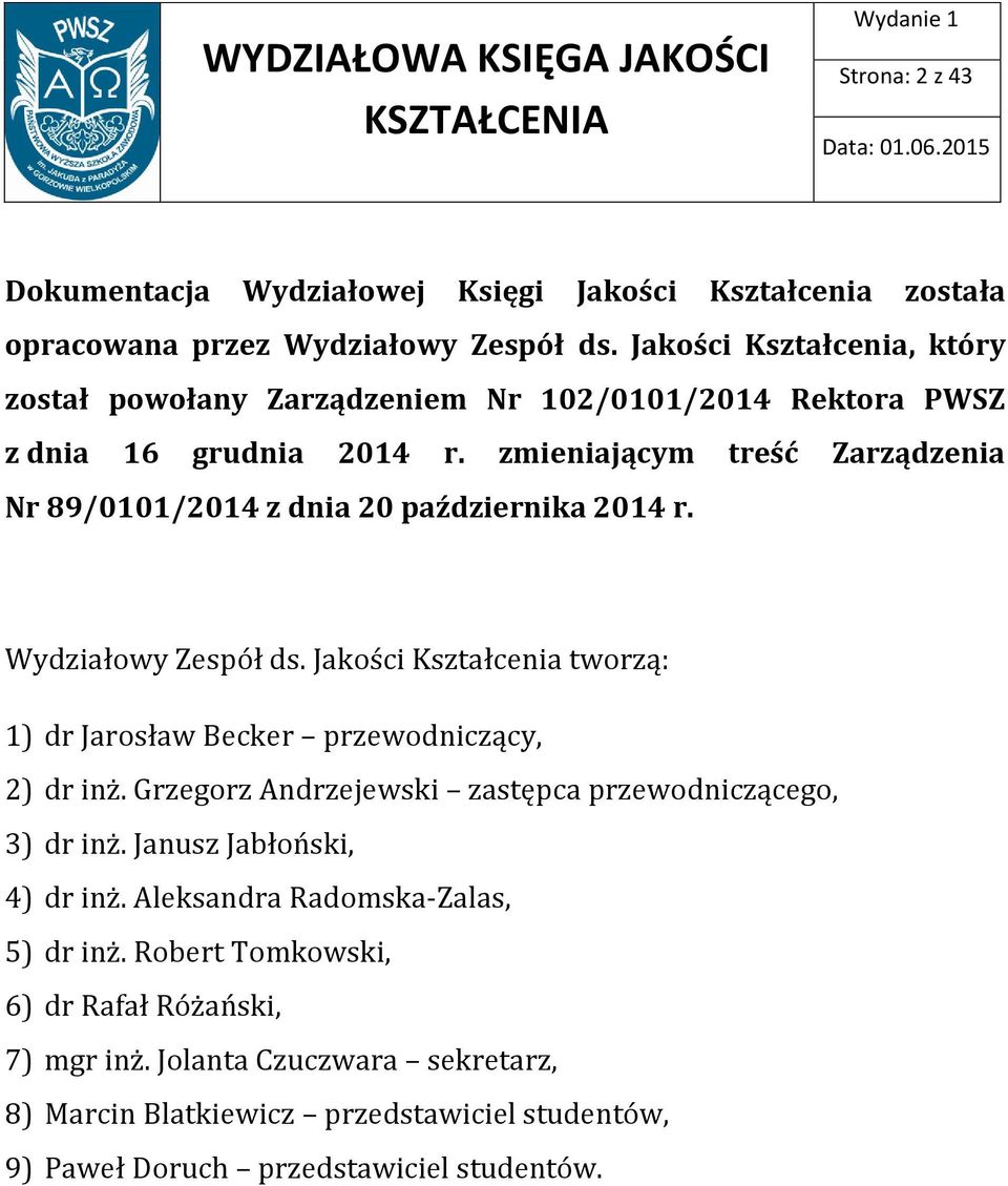 zmieniającym treść Zarządzenia Nr 89/0101/2014 z dnia 20 października 2014 r. Wydziałowy Zespół ds.