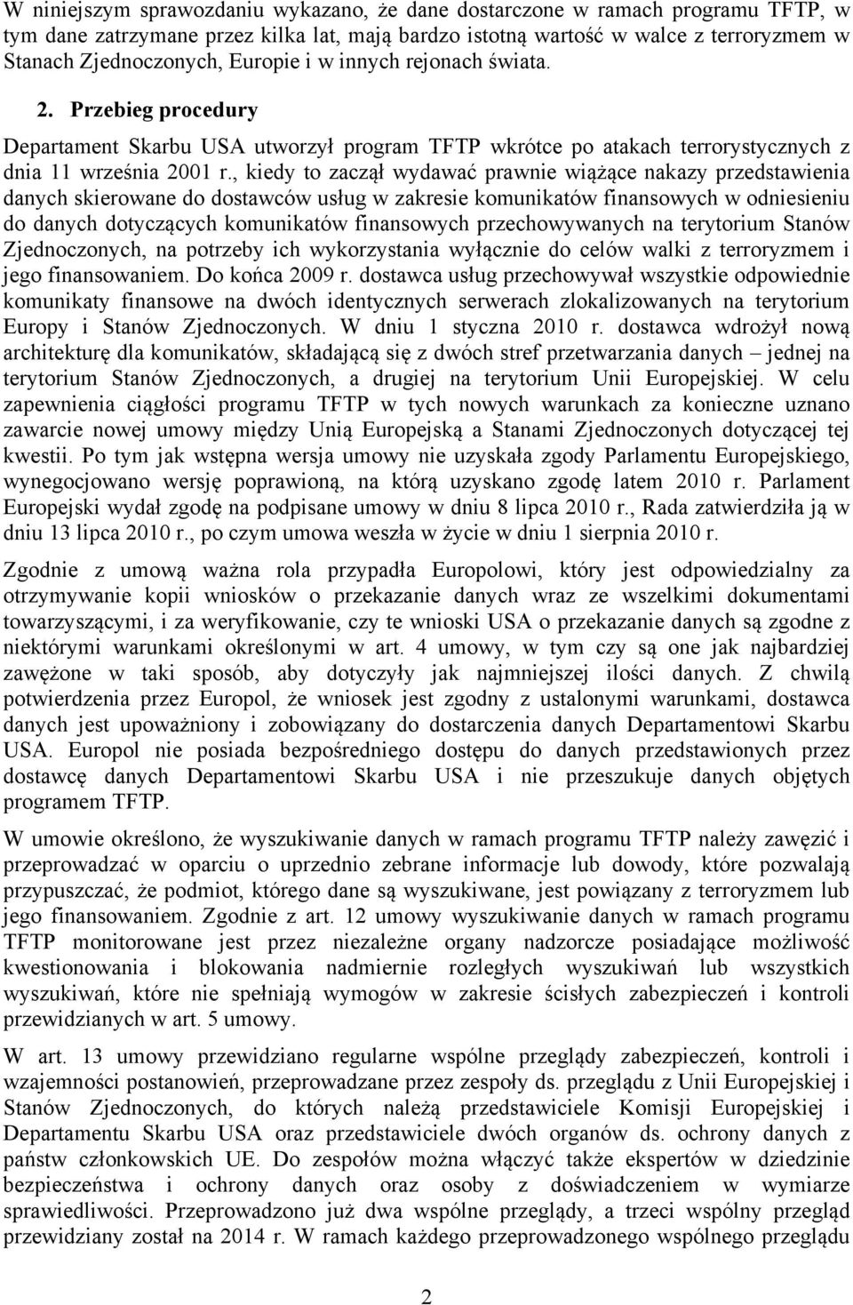 , kiedy to zaczął wydawać prawnie wiążące nakazy przedstawienia danych skierowane do dostawców usług w zakresie komunikatów finansowych w odniesieniu do danych dotyczących komunikatów finansowych