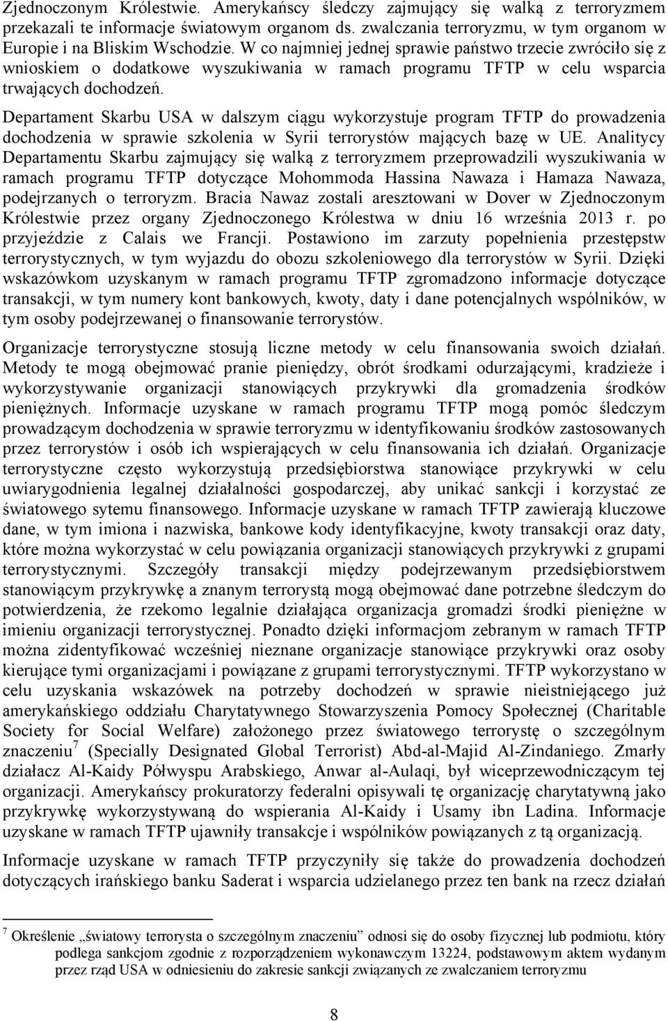 Departament Skarbu USA w dalszym ciągu wykorzystuje program TFTP do prowadzenia dochodzenia w sprawie szkolenia w Syrii terrorystów mających bazę w UE.