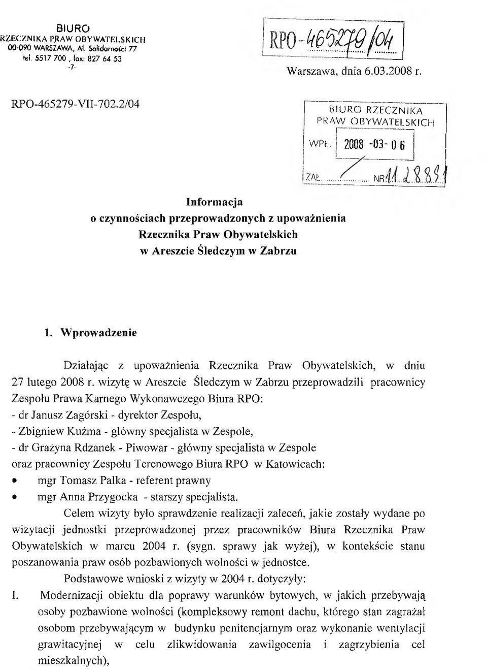 Wprowadzenie Działając z upoważnienia Rzecznika Praw Obywatelskich, w dniu 27 lutego 2008 r.