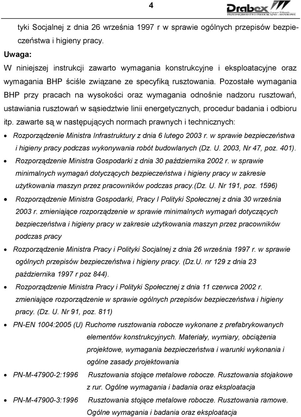 Pozostałe wymagania BHP przy pracach na wysokości oraz wymagania odnośnie nadzoru rusztowań, ustawiania rusztowań w sąsiedztwie linii energetycznych, procedur badania i odbioru itp.