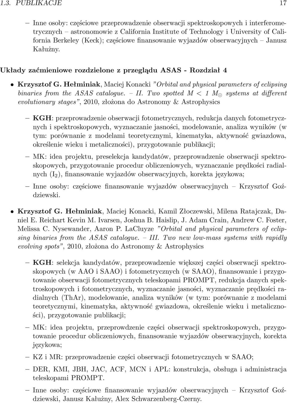 Hełminiak, Maciej Konacki Orbital and physical parameters of eclipsing binariesfromtheasascatalogue. II.