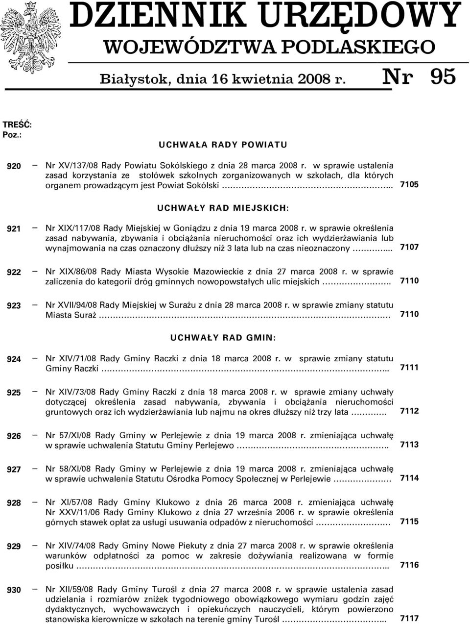 . 7105 UCHWAŁY RAD MIEJSKICH: 921 Nr XIX/117/08 Rady Miejskiej w Goniądzu z dnia 19 marca 2008 r.