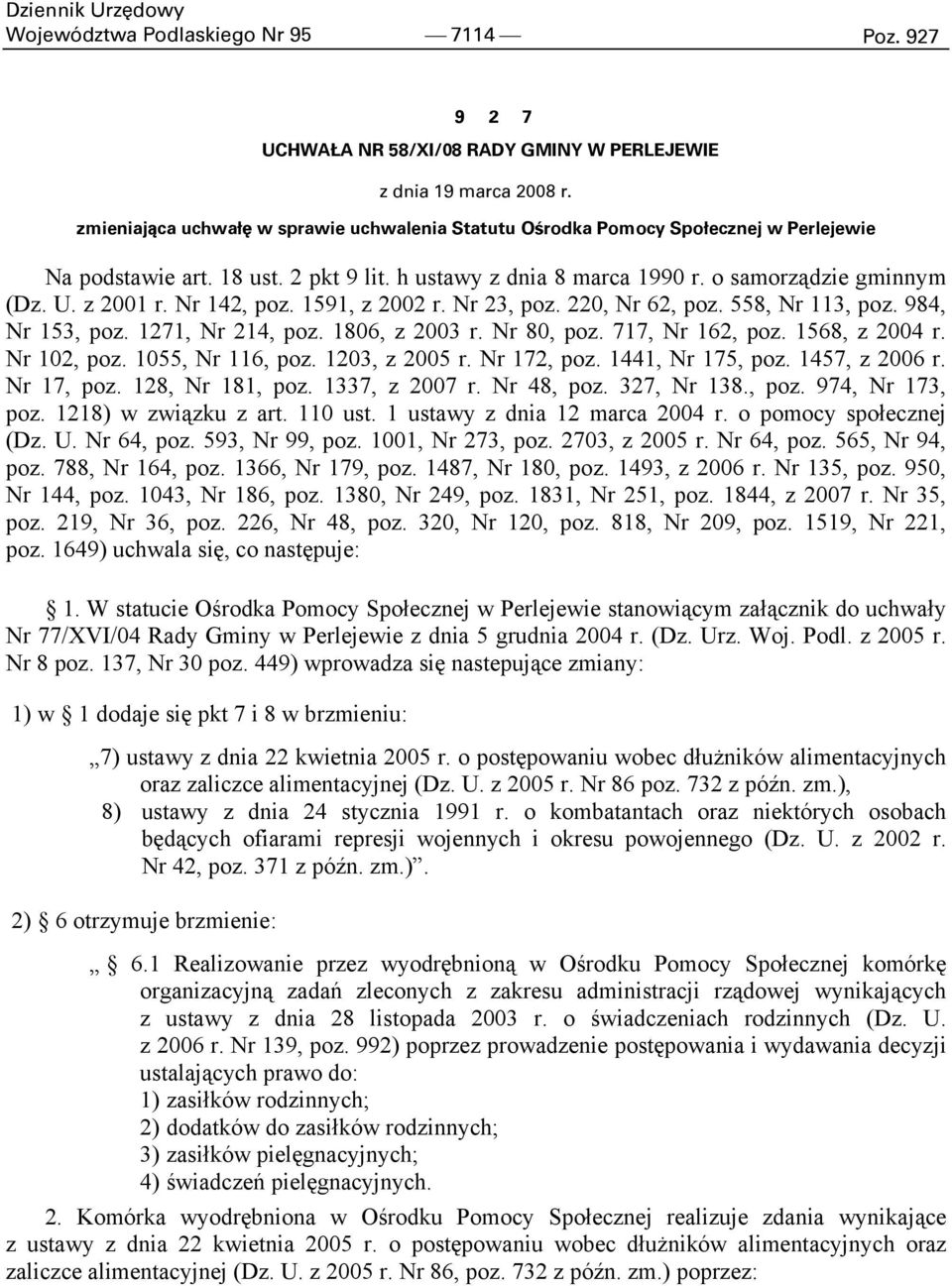 Nr 142, poz. 1591, z 2002 r. Nr 23, poz. 220, Nr 62, poz. 558, Nr 113, poz. 984, Nr 153, poz. 1271, Nr 214, poz. 1806, z 2003 r. Nr 80, poz. 717, Nr 162, poz. 1568, z 2004 r. Nr 102, poz.